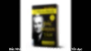 Đắc Nhân tâm - Phần 01 - Nguyễn Hiến Lê dịch - Hoàng Yến đọc