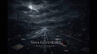 Sedat Volkan Offi̇ci̇al - Sana Güveni̇lmez