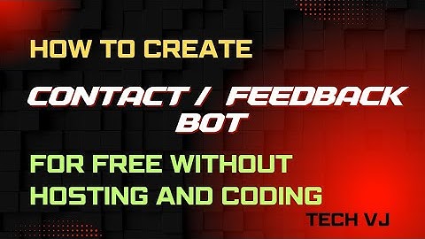 How To Create Contact Or Feedback Bot For Free Without Hosting And Coding | Tech VJ