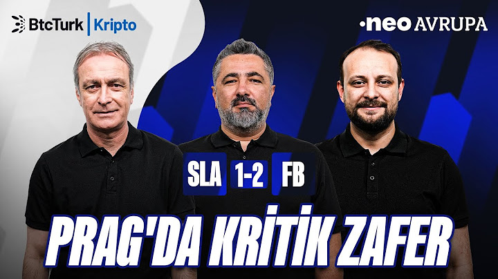 Slavia Prag - Fenerbahçe | Önder Özen, Serdar Ali Çelikler, Onur Tuğrul | NEO Avrupa