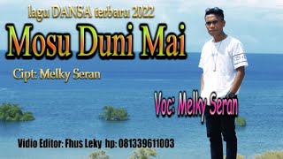 Download Lagu LAGU DANSA QIJOMBA TERBARU 2022-][ MOSU DUNI MAI ][- MELKY SERAN ][. MP3