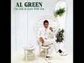 Al green  for the good times