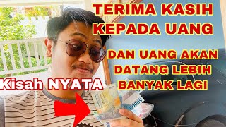 Aneh Tapi TERBUKTI !!! Berterima Kasih Pada Uang dan Menarik Lebih Banyak Uang | Kisah Nyata