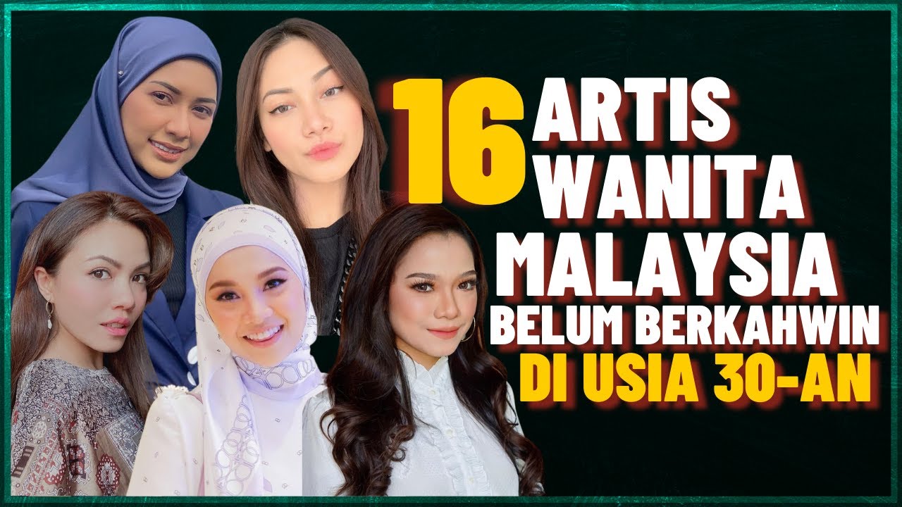 16 Artis Wanita Malaysia Belum Berkahwin Di Usia 30 An Edisi 2023