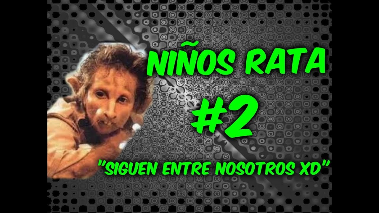NIÑOS RATA #2 ||