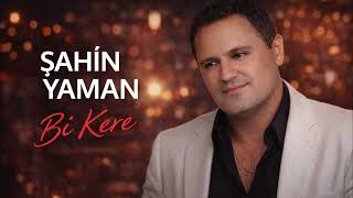Şahin Yaman - Bi Kere Ağdaş Müzik