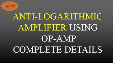 Lec-32 Antilogarithm Amplifier using Op-Amp Complete Details | LICA | R K Classes | Hindi |