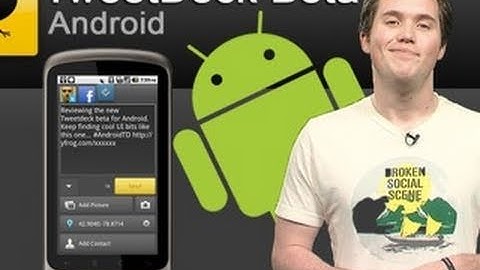 TweetDeck FINALLY on Android! - AppJudgment