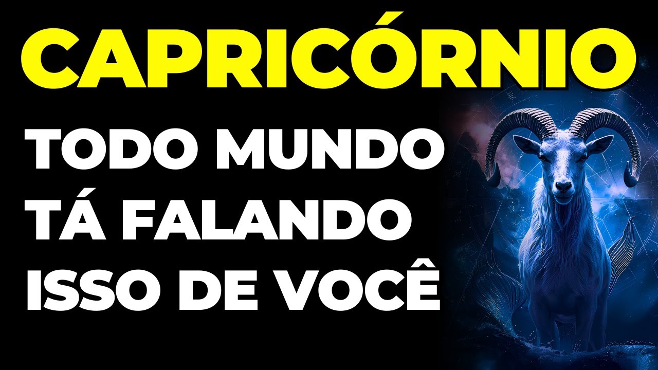 CAPRICÓRNIO: 😱 TODO MUNDO TÁ FALANDO ISSO DE VOCÊ | SAIU UMA NOTÍCIA SOBRE VOCÊ | VOU TE FALAR TUDO