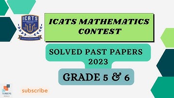 ICATS MATHEMATICS CONTEST 2023 I Grade 5 & 6|Solved past papers| #maths #icats