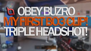 Obey Bzro | My First BO3 Clip (TRIPLE HEADSHOT!!)