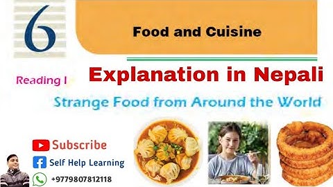 Class 10 || Unit 6 || Strange Food from Around the World || Explanation in Nepali