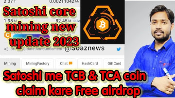 Satoshi new update 2023 ! TCA, TCB, TCC coin claim free airdrop ! core mining