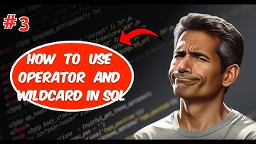 #3 HOW TO USE OPERATOR AND WILDCARD IN SQL