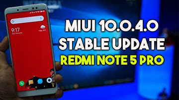MIUI 10.0.4.0 Global Stable UPDATE for Redmi Note 5 pro [Features]