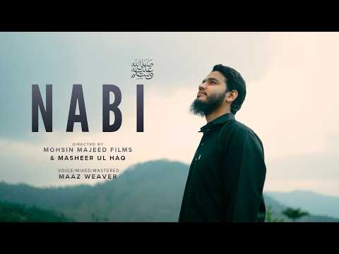 NABI ﷺ - Maaz Weaver (Nasheed Video)