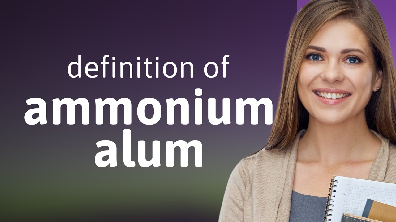 Ammonium alum • meaning of AMMONIUM ALUM