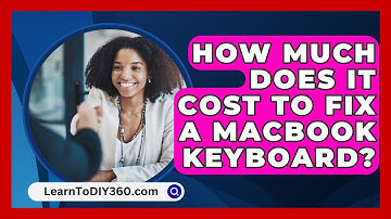 How Much Does It Cost to Fix a MacBook Keyboard? - LearnToDIY360.com