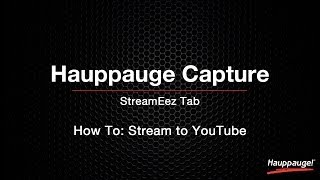 Streameez Pro Video Stream Hauppauge Capture How to Live Stream to YouTube