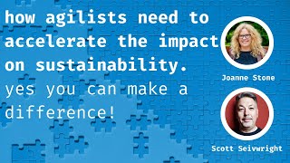 How agilists need to accelerate the impact on sustainability.