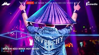 ĐẾN KHI NÀO REMIX (BẢN HOT TIKTOK) ♫ ĐẾN KHI NÀO MẶT TRỜI NGỪNG CHIẾU REMIX HOT TIKTOK