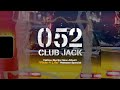 ¥ellow Bucks - 052 CLUB JACK [After Movie]