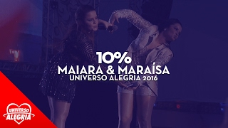 Maiara & Maraísa - 10% (Universo Alegria 2016)