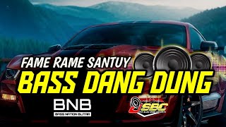 DJ FAME REMA BASS DANG DUNG MANTAP BUAT NGOPI | SANTAY