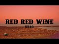 UB40 Red Red Wine Lyrics