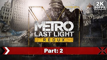 Metro 2033: Last Light Redux | Gameplay Walkthrough Part  2 [1440p QHD 60FPS PC] - No Commentary
