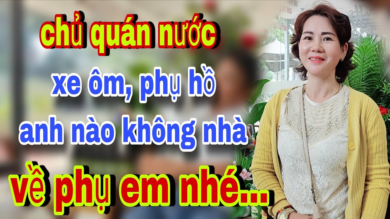 Chủ Quán Nước Cô Đơn Anh Nào Cảm Mến Về Ở Cùng Em Nhé - kết nối yêu thương