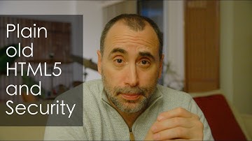Plain old HTML5 and Security