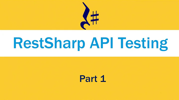RestSharp: REST APIs Testing using C# RestSharp and Json.Net - Part 1 | Getting started