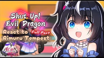 Shut Up Evil Dragon React To Rimuru Tempest [AU] [Full Part] lGacha Reactionl