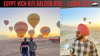 PEHLI WAR KITI BALLOON RIDE EGYPT CH 🇪🇬/ DAY-3 LUXOR CITY 🎈/ PUNJABI VLOG EGYPT 🇪🇬/ PENDUITALIAN