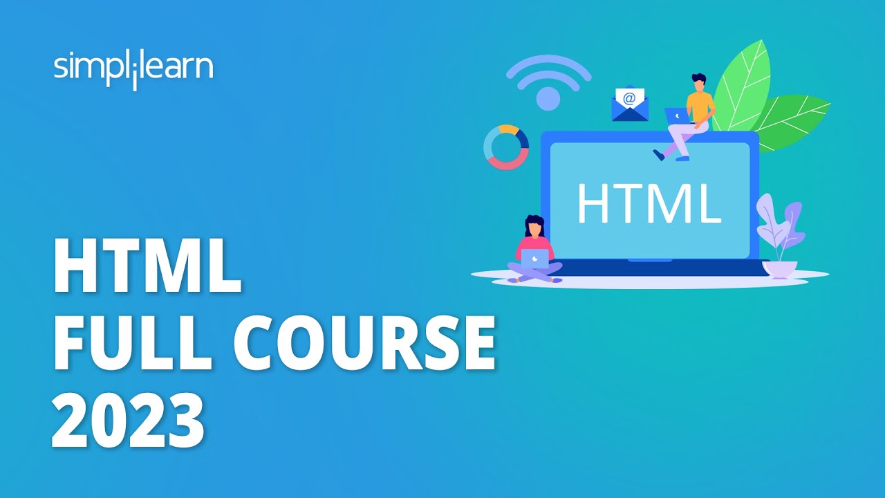 🔥HTML Full Course 2023 | HTML Tutorial For Beginners 2023 | Learn HTML in 8 Hours | Simplilearn