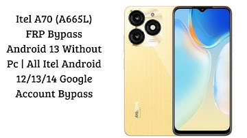 Itel A70 (A665L) FRP Bypass Android 13 Without Pc | All Itel Android 12/13/14 Google Account Bypass