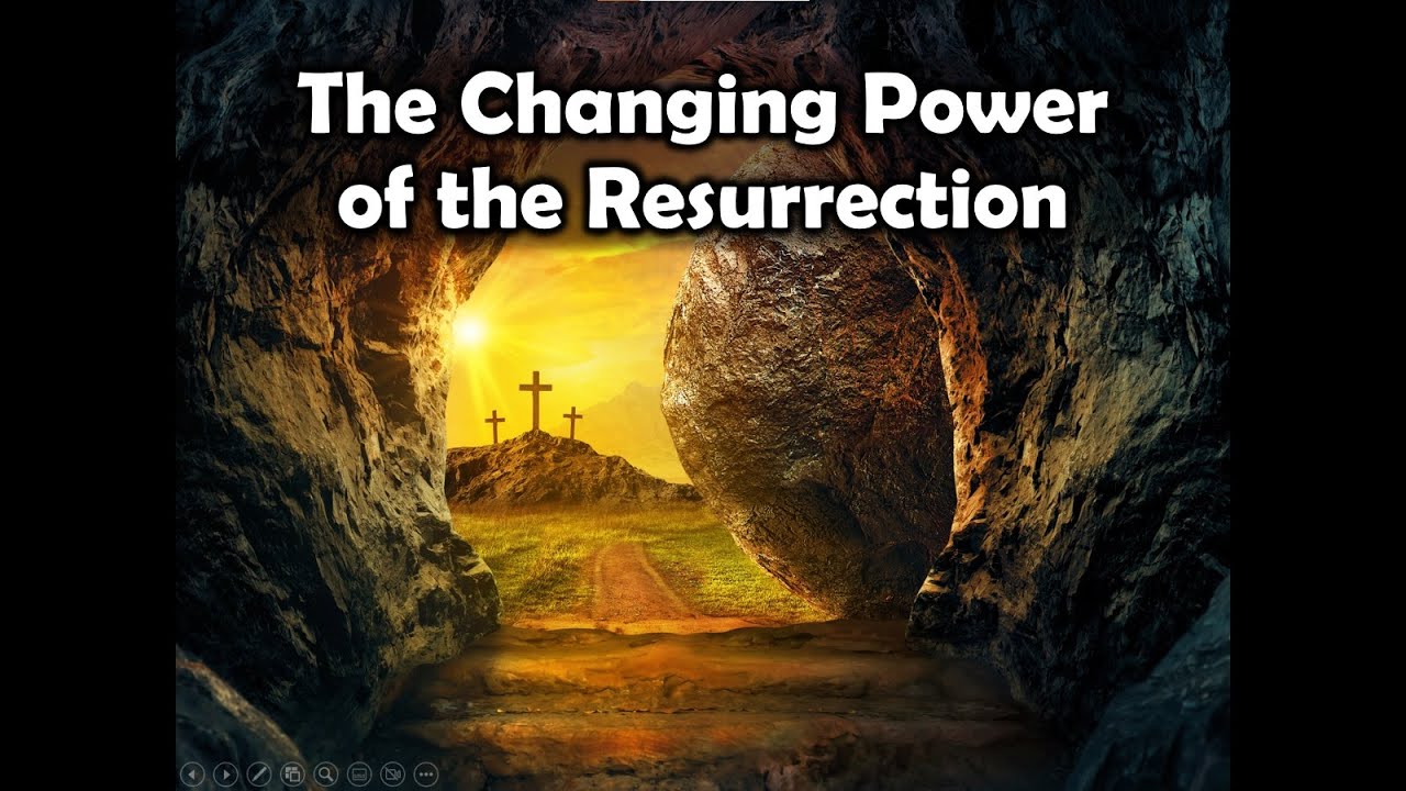 The Changing Power of the Resurrection - YouTube