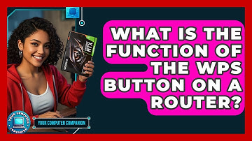 What Is The Function Of The WPS Button On A Router? - Your Computer Companion