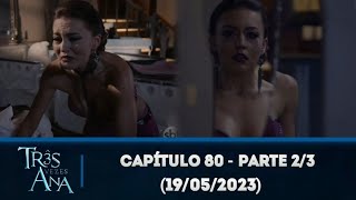 Três vezes Ana capítulo 80 - parte 2/3 (19/05/2023)