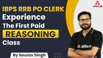 IBPS RRB PO Clerk | Experience The First Paid Class | Reasoning by Saurav Singh