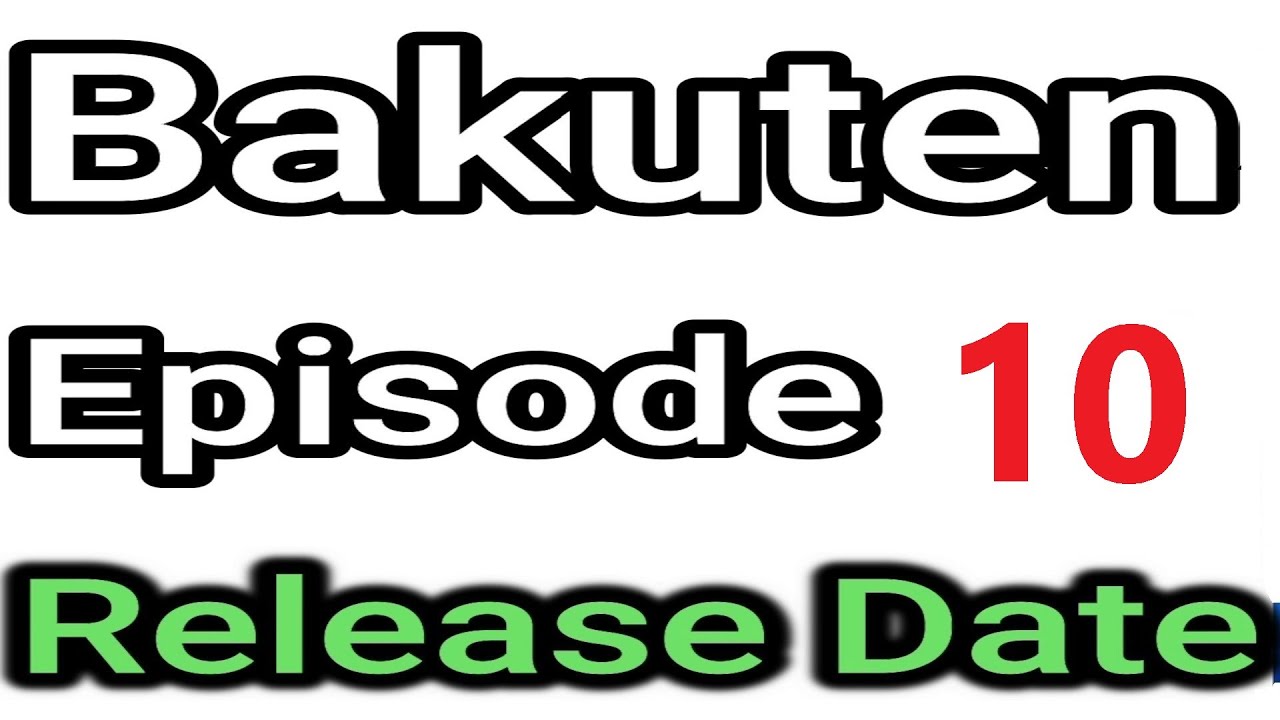 Bakuten Episode 10 Release Date ( Backflip Episode 10 Release Date )