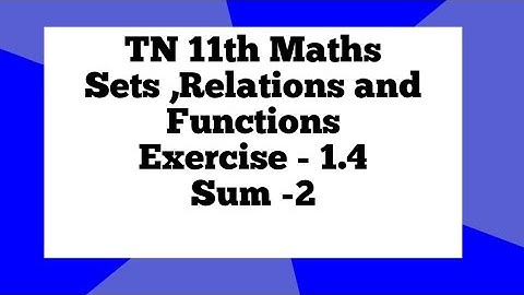 11th maths exercise 1.4 2nd sum