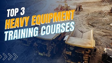The Best Way to Become a Earthmoving equipment in operation: Top 3 Training Courses