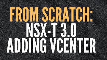 NSX-T 3.0 from Scratch (Pt. 7): vCenter Integration (adding a compute manager)