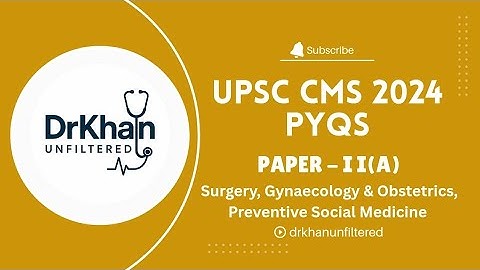UPSC CMC 2024 Surgery, Gynaecology & Obstetrics, Preventive Social Med Part 2(A) PYQs with Answers