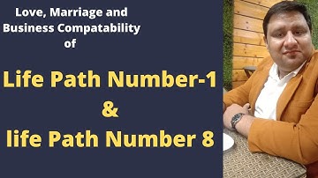 Numerology Compatibility :Life Path Number 1 and Life Path Number 8 | Marriage Love and Partnership.