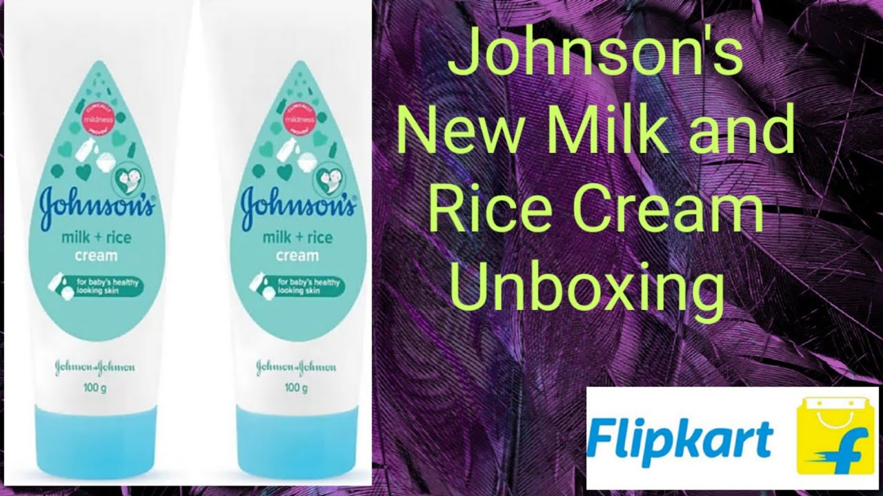 Johnson's New Milk and Rice Cream Unboxing Flipkart YouTube