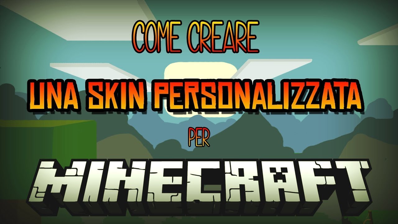 Come Creare Una Skin Su Minecraft