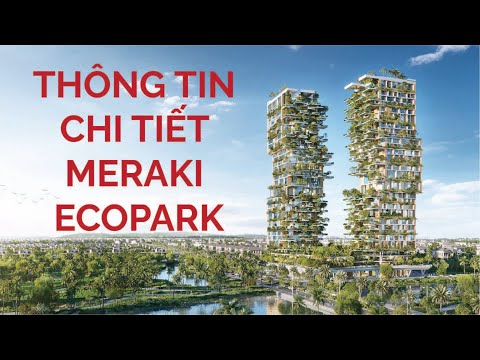 Video TÌM HIỂU CHI TIẾT DỰ ÁN MERAKI - ECOPARK || VIDEO MADE... - youtube